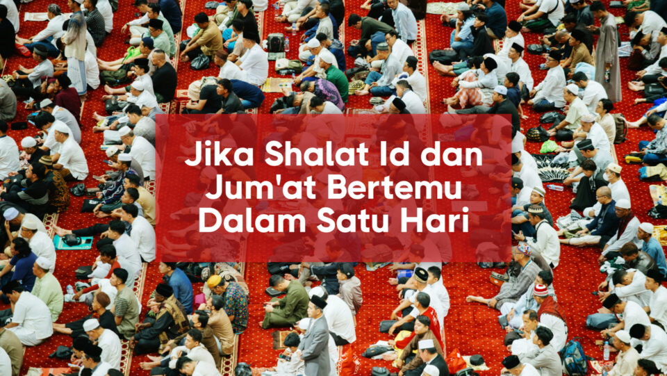 Jika shalat id dan jum'at bertemu dalam satu hari