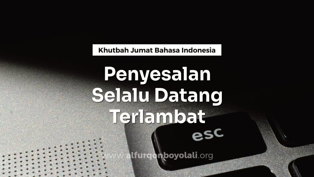 Penyesalan Selalu Datang Terlambat (andalan)