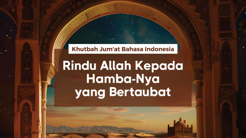 Rindu allah kepada hamba nya yang bertaubat (andalan)